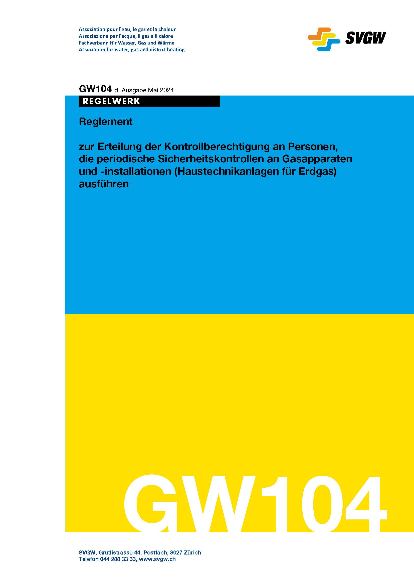 GW104 d Reglement zur Erteilung der Kontrollberechtigung an Personen, die periodische Sicherheitskontrollen an Gasapparaten und -installationen (Haustechnikanlagen für Erdgas) ausführen